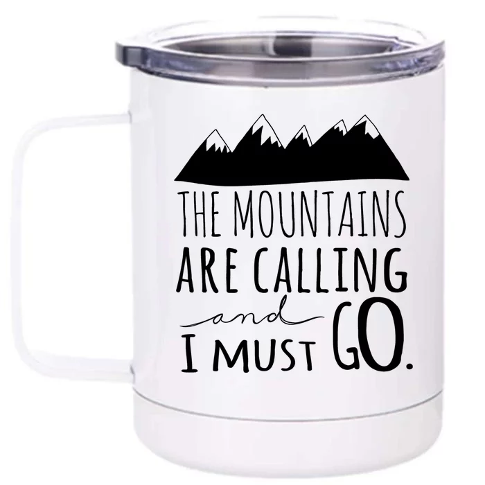 The Mountains Are Calling And I Must Go Great Gift Front & Back 12oz Stainless Steel Tumbler Cup