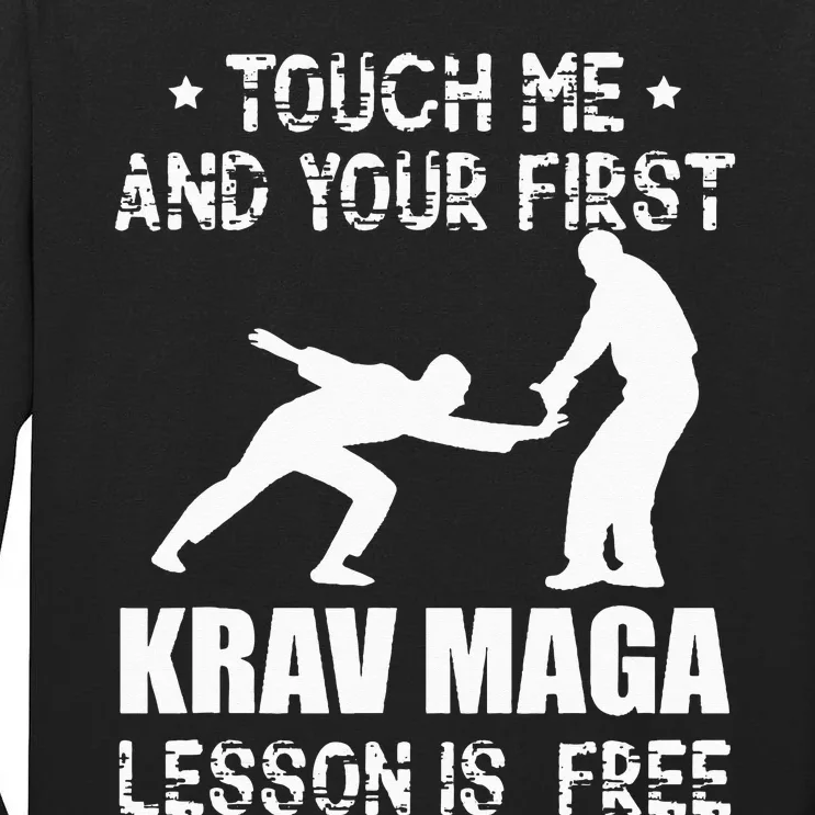 Touch me and your First Krav Maga Lesson is free Fighting Tall Long Sleeve T-Shirt