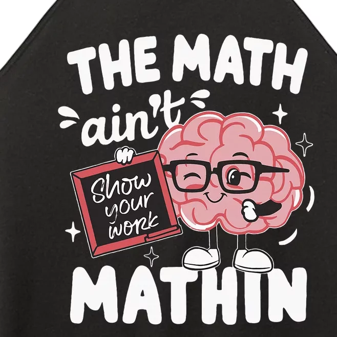 The Math AinT Mathin Funny Math Teacher Women’s Perfect Tri Rocker Tank