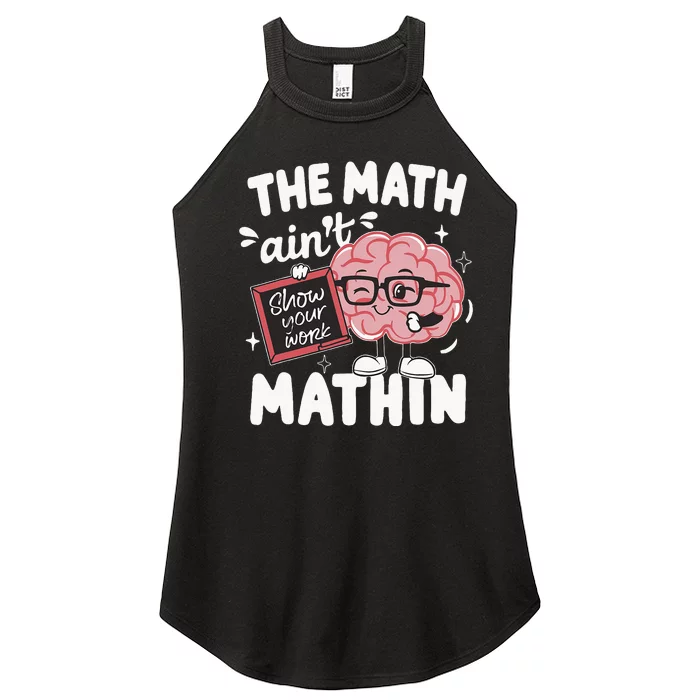 The Math AinT Mathin Funny Math Teacher Women’s Perfect Tri Rocker Tank