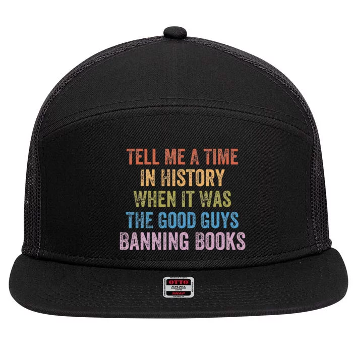 Tell Me A Time In History When It Was Good Guys Banning Book 7 Panel Mesh Trucker Snapback Hat