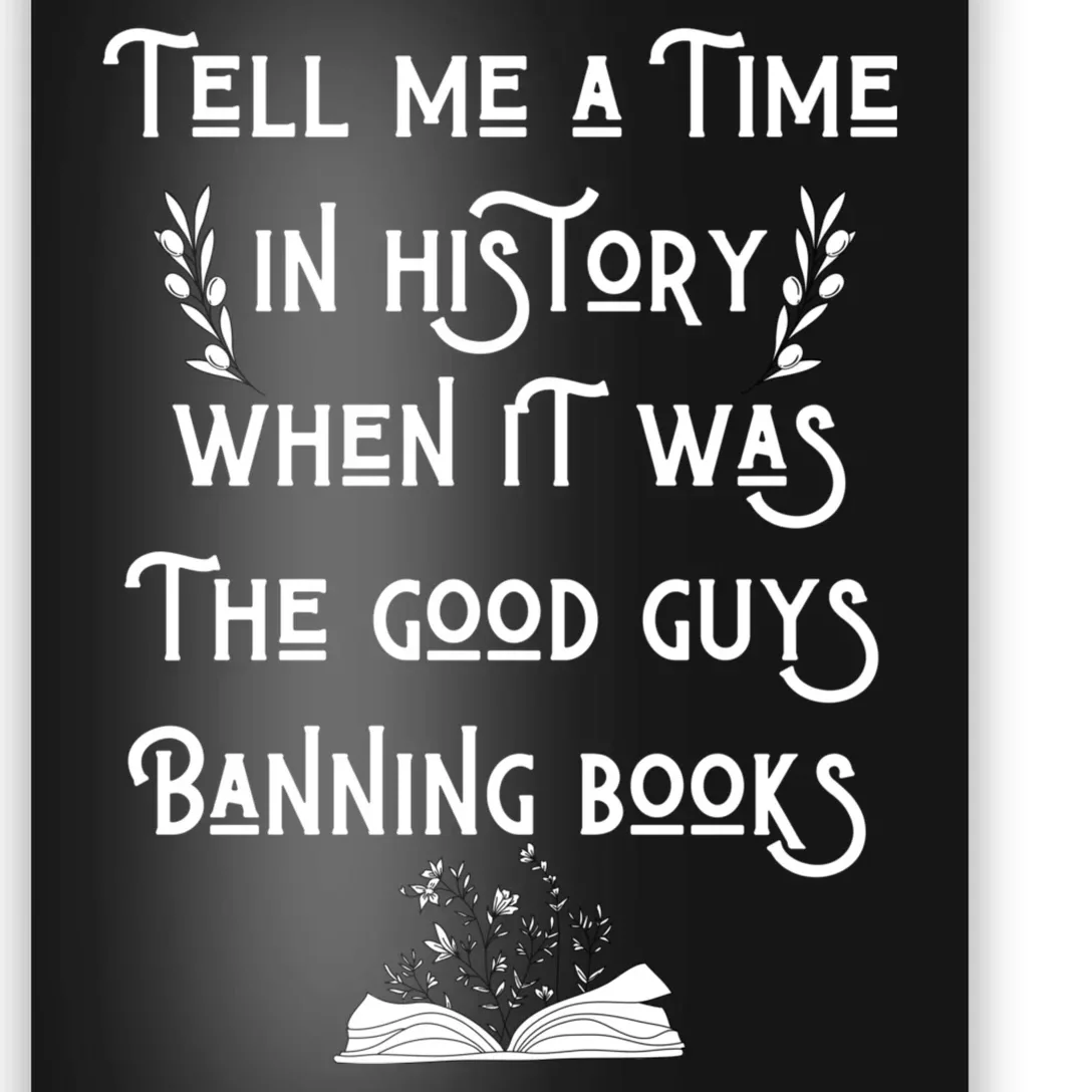 Tell Me A Time In History When It Was Good Guys Banning Book Poster