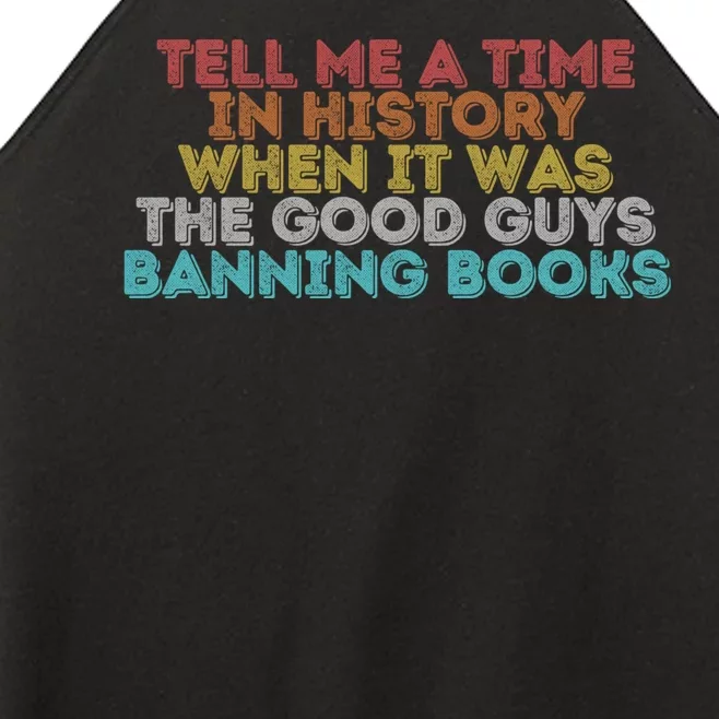 Tell Me A Time In History When It Was The Good Guys Banning Books Women’s Perfect Tri Rocker Tank