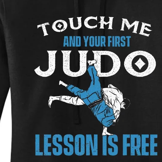 Touch Me And Your First Judo Lesson Is Free Judoka Judoist Women's Pullover Hoodie