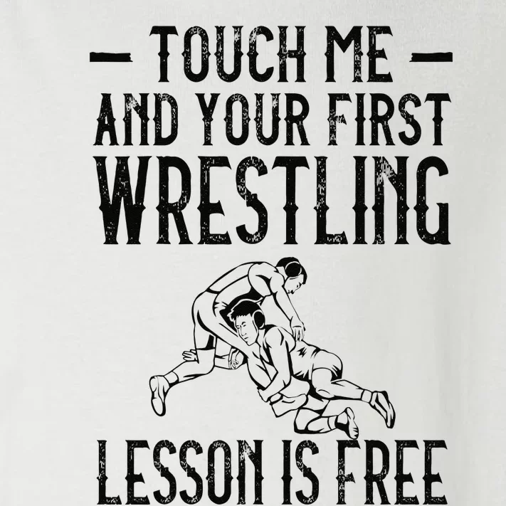 Touch Me And Your First Wrestling Lesson Is Free Wrestling Toddler Long Sleeve Shirt