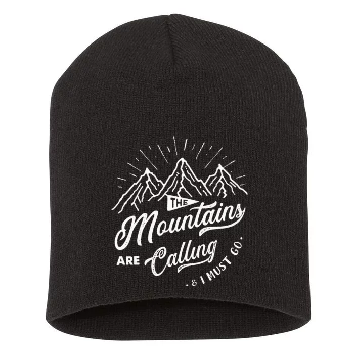 The Mountains Are Calling And I Must Go Funny Camping Short Acrylic Beanie