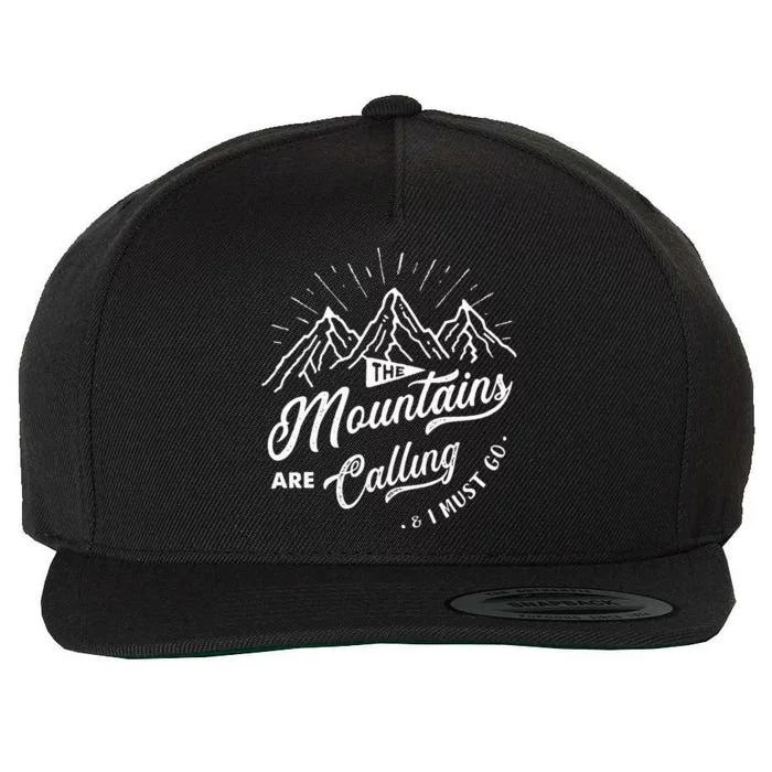 The Mountains Are Calling And I Must Go Funny Camping Wool Snapback Cap