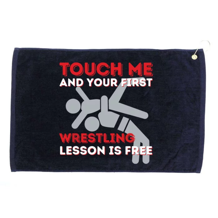 Touch Me And Your First Wrestling Lesson Is Free Wrestler Grommeted Golf Towel