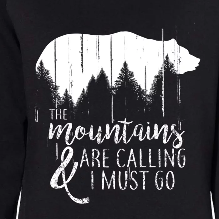 The Mountains Are Calling And I Must Go Wild Bear Cute Gift Womens California Wash Sweatshirt