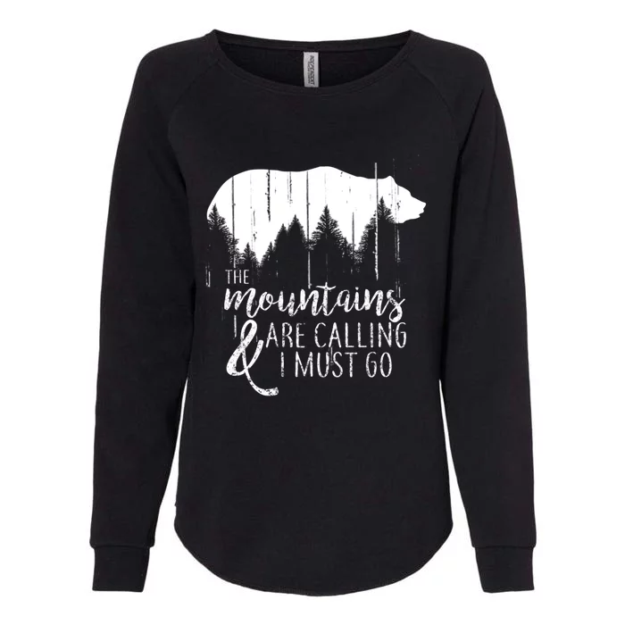 The Mountains Are Calling And I Must Go Wild Bear Cute Gift Womens California Wash Sweatshirt