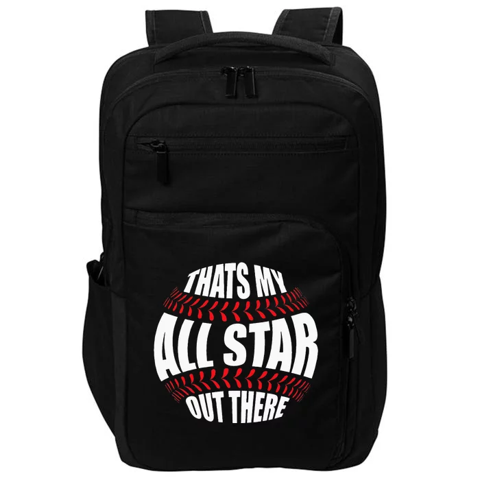 Thats My All Star Out There Baseball Player Mom Dad Cute Impact Tech Backpack