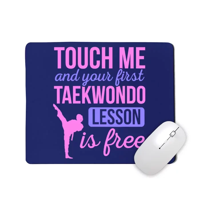 Touch Me And Your First Taekwondo Lesson Is Free Martial Art Mousepad