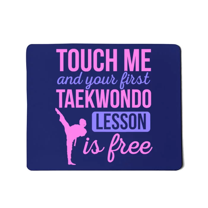 Touch Me And Your First Taekwondo Lesson Is Free Martial Art Mousepad