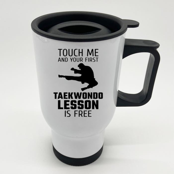 Touch Me And Your First Taekwondo Lesson Is Free Front & Back Stainless Steel Travel Mug