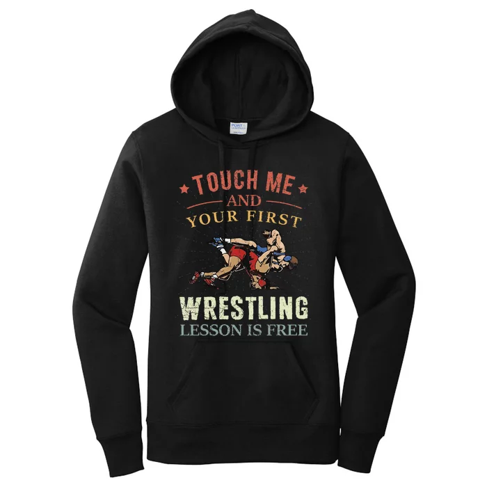 Touch Me And Your First Wrestling Lesson Is Free Wrestling Women's Pullover Hoodie