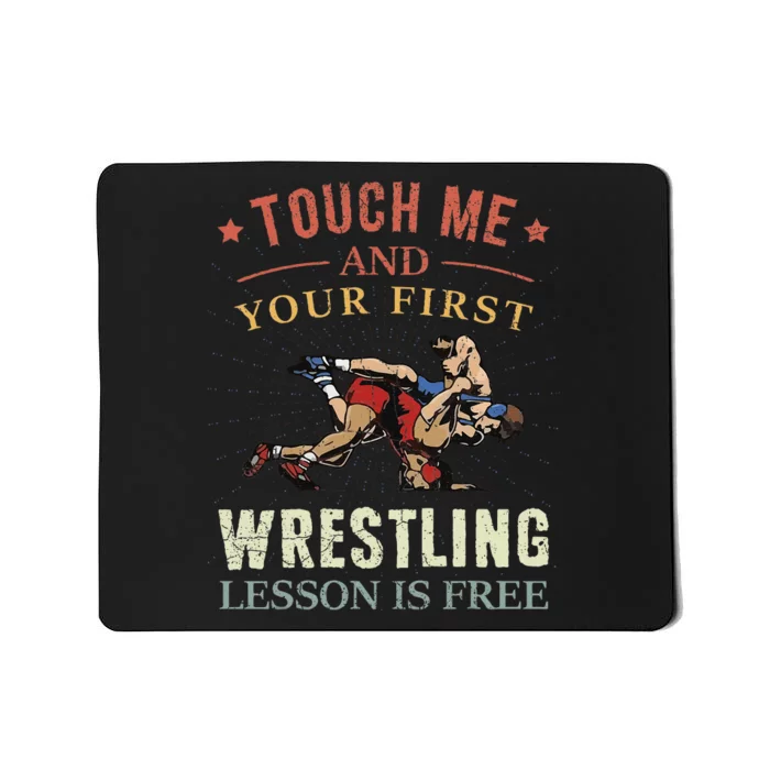 Touch Me And Your First Wrestling Lesson Is Free Wrestling Mousepad