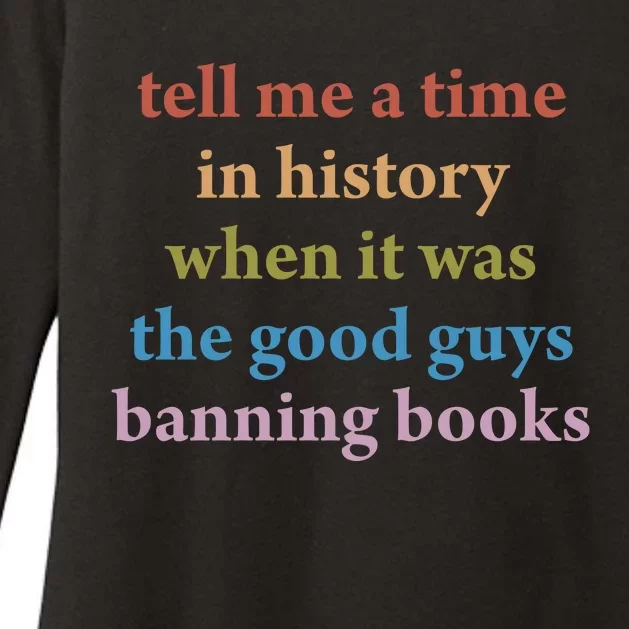 Tell Me A Time In History When It Was The Good Guys Banning Books Womens CVC Long Sleeve Shirt