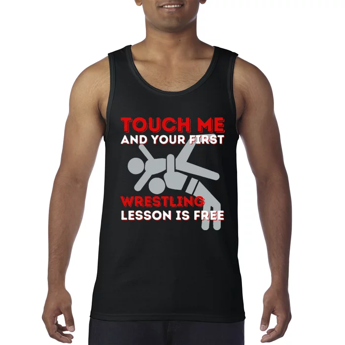 Touch Me And Your First Wrestling Lesson Is Free Wrestler Tank Top