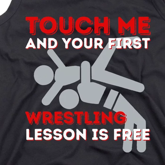 Touch Me And Your First Wrestling Lesson Is Free Wrestler Tank Top