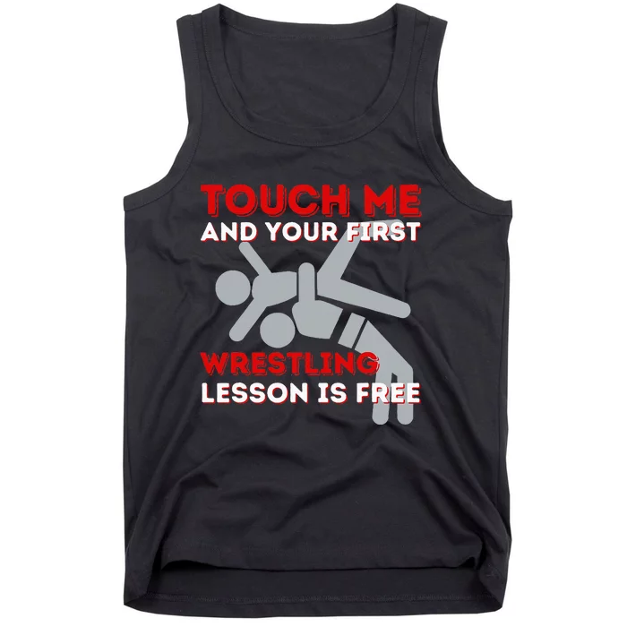 Touch Me And Your First Wrestling Lesson Is Free Wrestler Tank Top