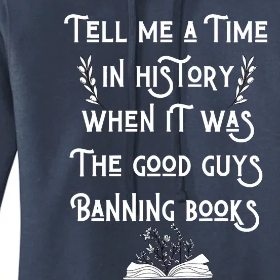 Tell Me A Time In History When It Was Good Guys Banning Book Women's Pullover Hoodie