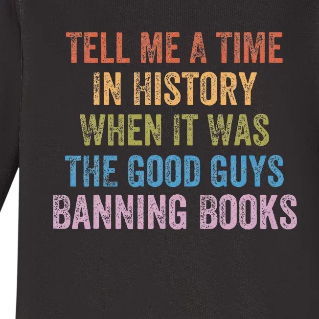 Tell Me A Time In History When It Was Good Guys Banning Book Baby Long Sleeve Bodysuit