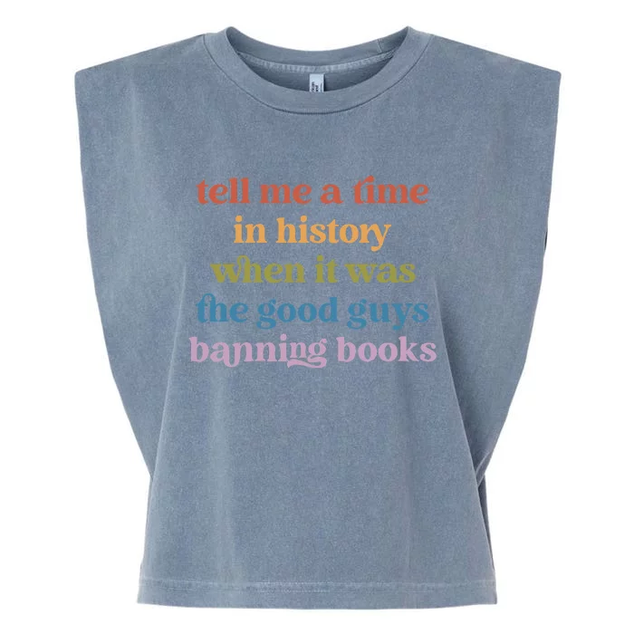 Tell Me A Time In History When It Was Good Guys Banning Book Garment-Dyed Women's Muscle Tee