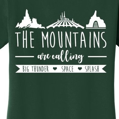 The Mountains Are Calling Big Thunder Space Splash Women's T-Shirt