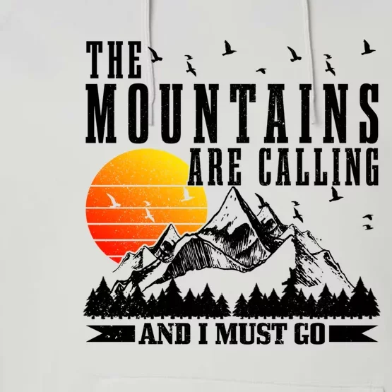 The Mountains Are Calling I Must Go Hiking Camping Climbing Gift Performance Fleece Hoodie