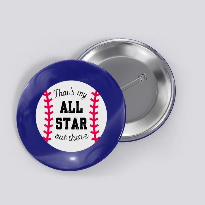 ThatS My All Star Baseball Cool Gift For Moms On Game Day Gift Button