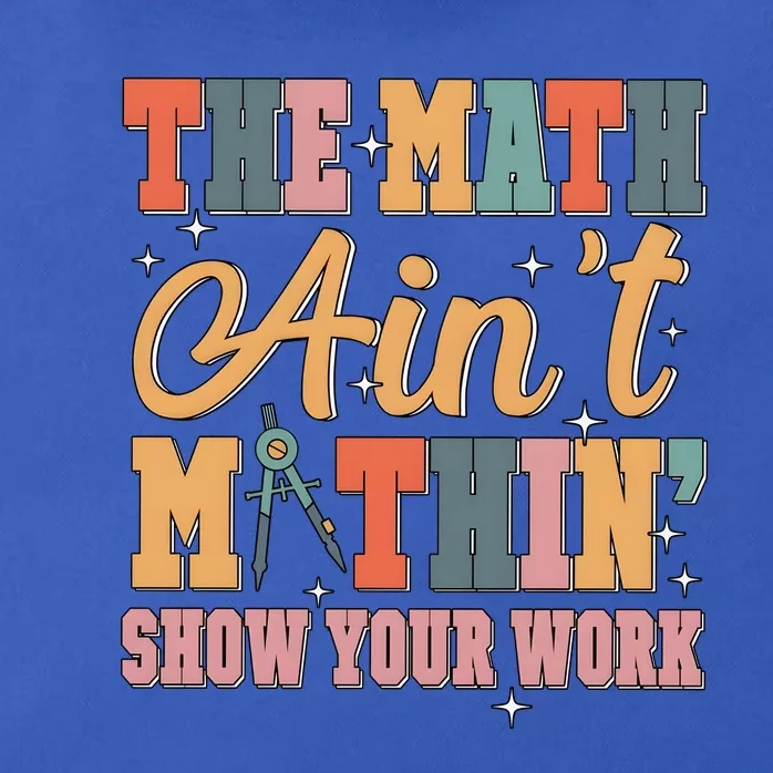 The Math AinT Mathin Meme Zip Tote Bag