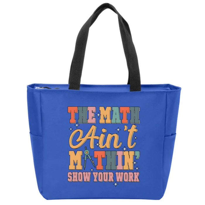 The Math AinT Mathin Meme Zip Tote Bag