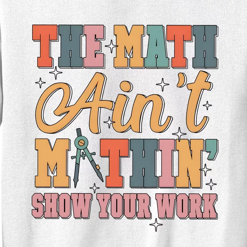 The Math AinT Mathin Meme Sweatshirt