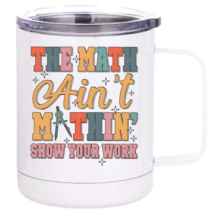 The Math AinT Mathin Meme Front & Back 12oz Stainless Steel Tumbler Cup