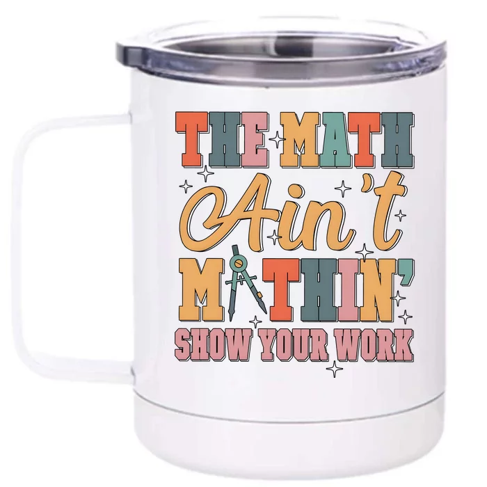 The Math AinT Mathin Meme Front & Back 12oz Stainless Steel Tumbler Cup