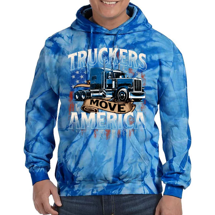 Truckers Move America Cute Gift Semi Truck Driver Trucking Big Rig Cool Gift Tie Dye Hoodie