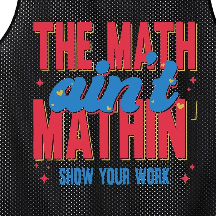 The Math Aint Mathin Meme Show Your Work Math Teacher Mesh Reversible Basketball Jersey Tank