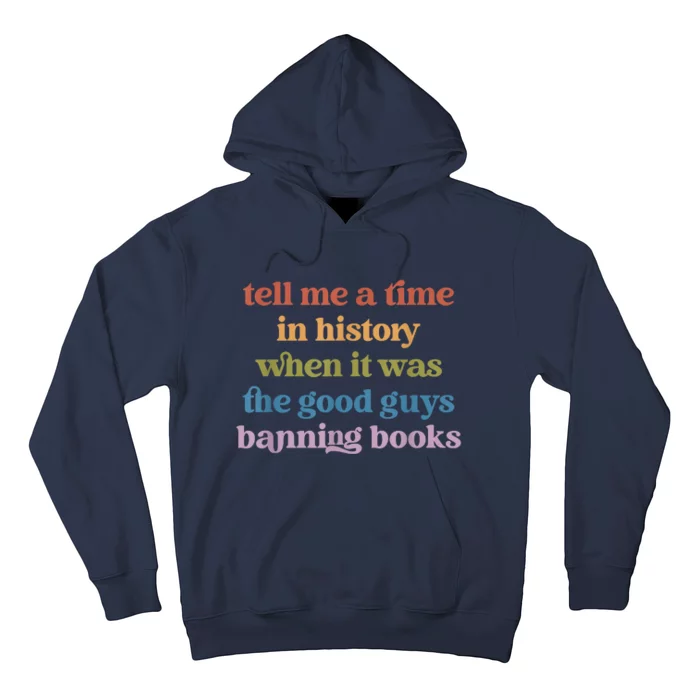 Tell Me A Time In History When It Was Good Guys Banning Book Hoodie