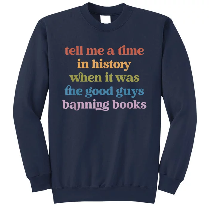 Tell Me A Time In History When It Was Good Guys Banning Book Sweatshirt