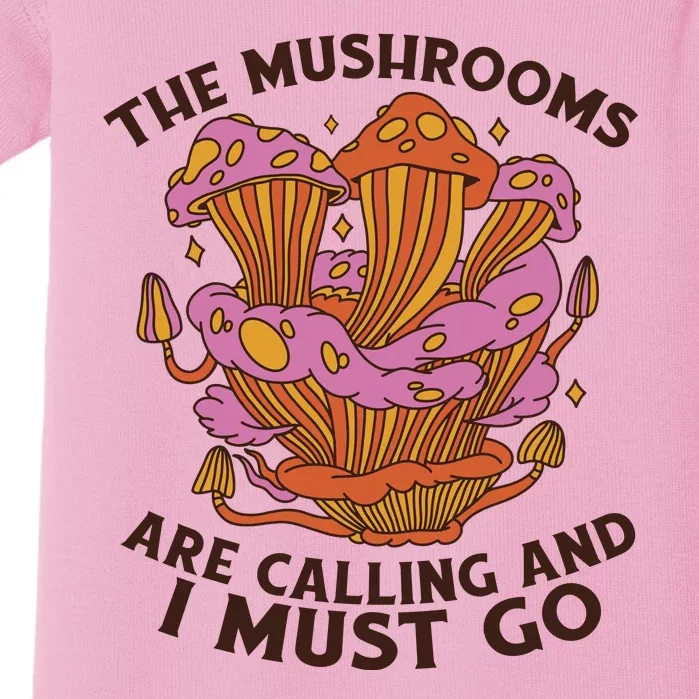 The Mushrooms Are Calling And I Must Go Funny Baby Bodysuit