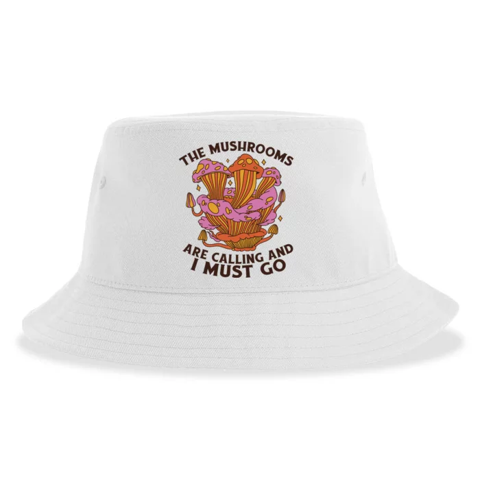 The Mushrooms Are Calling And I Must Go Funny Sustainable Bucket Hat