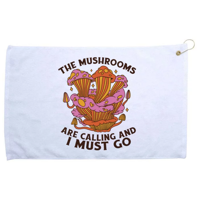 The Mushrooms Are Calling And I Must Go Funny Grommeted Golf Towel