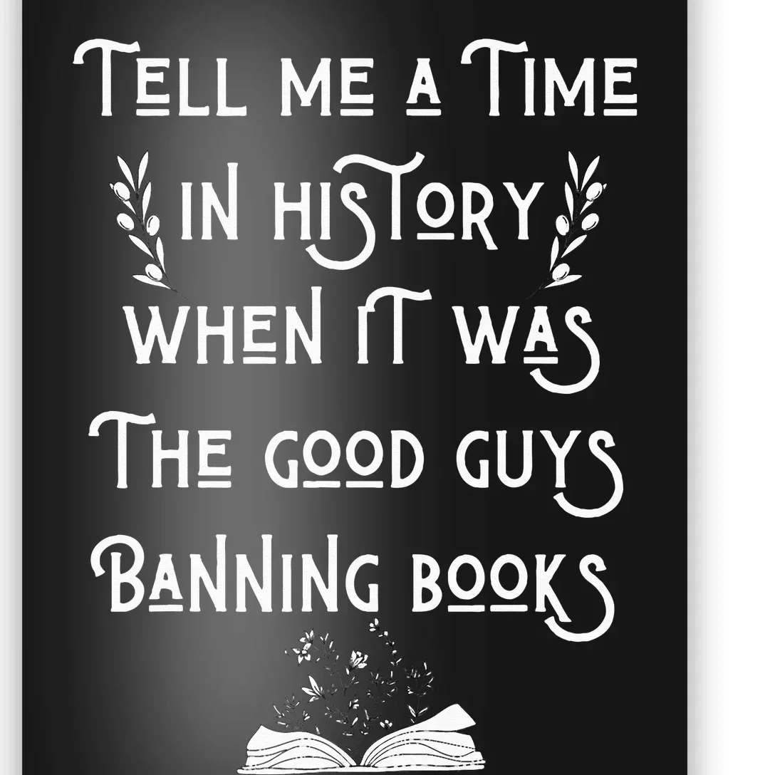 Tell Me A Time In History When It Was Good Guys Banning Book Poster