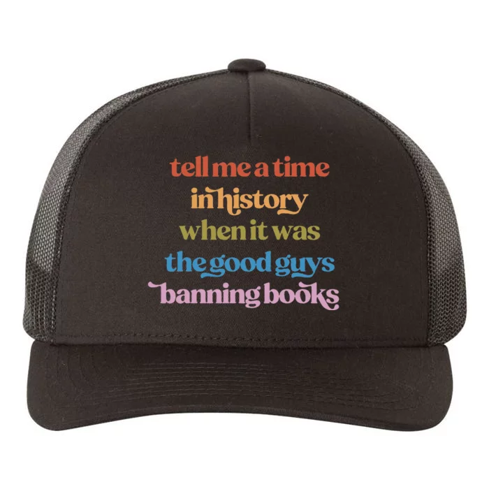 Tell Me A Time In History When It Was Good Guys Banning Book Yupoong Adult 5-Panel Trucker Hat