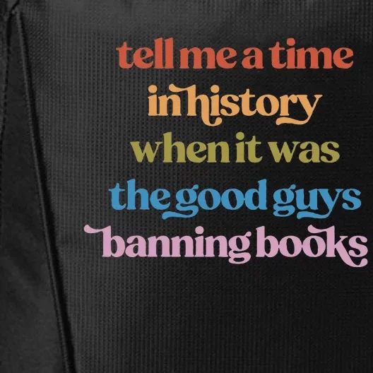 Tell Me A Time In History When It Was Good Guys Banning Book City Backpack