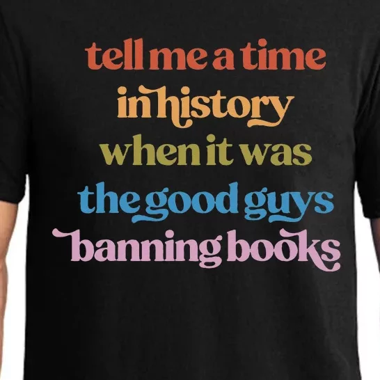 Tell Me A Time In History When It Was Good Guys Banning Book Pajama Set