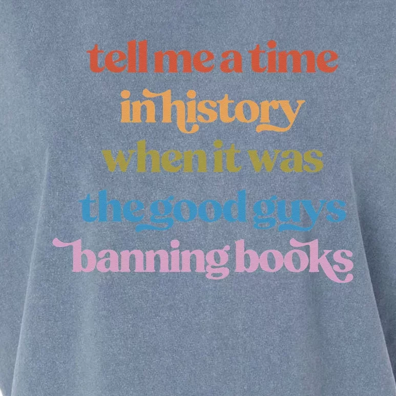 Tell Me A Time In History When It Was Good Guys Banning Book Garment-Dyed Women's Muscle Tee