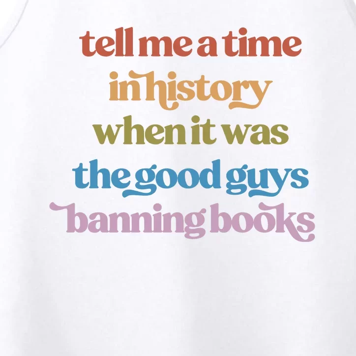 Tell Me A Time In History When It Was The Good Guys Banning Books Performance Tank