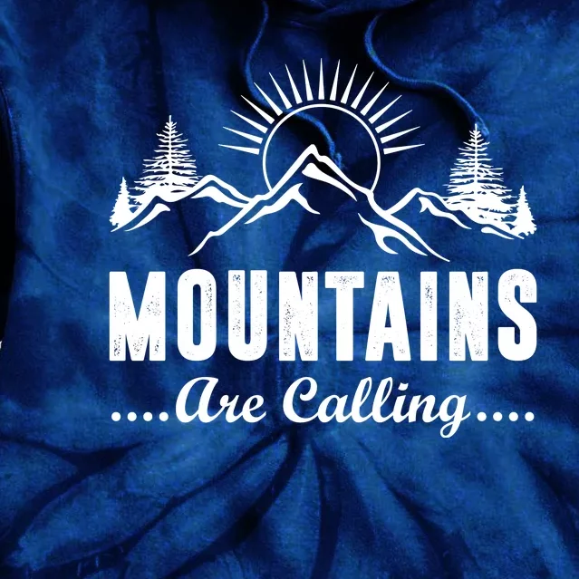 The Mountains Are Calling Funny Tie Dye Hoodie