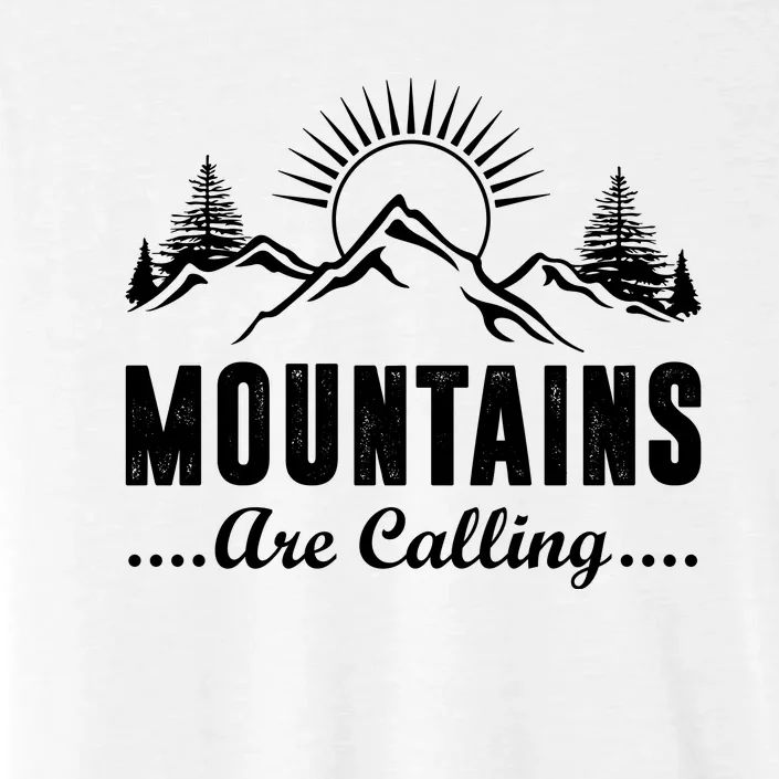 The Mountains Are Calling Funny ChromaSoft Performance T-Shirt